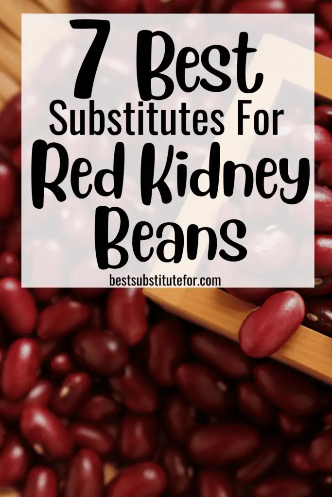 Are you about to make a delicious recipes that list red kidney beans as an ingredients? Did you also just open your pantry and notice that you have no red kidney beans on hand? If you did, you are likely wondering what are some red kidney beans substitute options that you can use. Here, you'll find out about the 7 best replacements for red kidney beans that actually work!